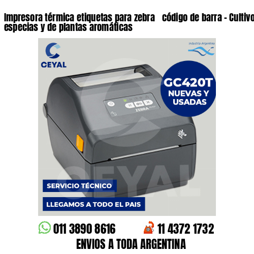Impresora térmica etiquetas para zebra  código de barra – Cultivo de especias y de plantas aromáticas